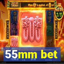 55mm bet